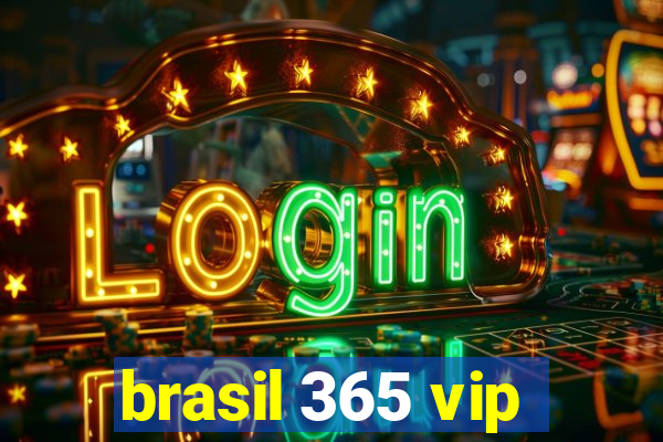 brasil 365 vip